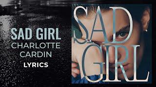 Charlotte Cardin - Sad Girl (LYRICS)