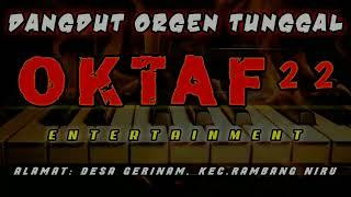 OT.OKTAF²² ENTERTAINMENT live desa gerinam