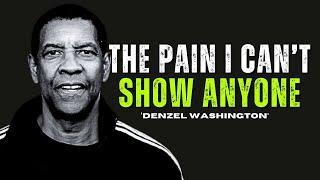 The Pain I Can’t Show Anyone | Denzel Washington’s Motivational Life Lesson"