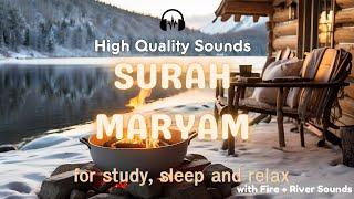 Enhance Focus and Serenity: Surah Maryam سورة مريم with Soothing River and Fire Sounds