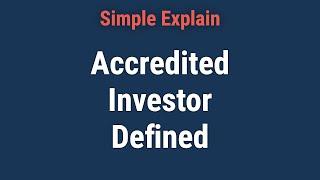 Accredited Investor Defined: Understand the Requirements