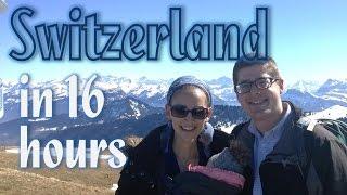 SWITZERLAND IN 16 HOURS (Vlog 7x13)