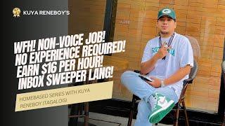 WFH NON-VOICE FOR NO EXPERIENCE - INBOX SWEEPER EARN $16 PER HOUR! HOME-BASED SERIES KUYA RENEBOY