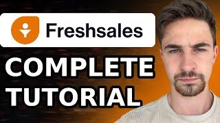 Complete FreshSales CRM Tutorial For Beginners (2024) | How to Use FreshWorks CRM