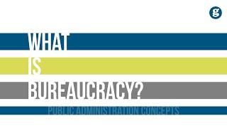 What is Bureaucracy?