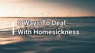 8 WAYS TO DEAL WITH HOMESICKNESS