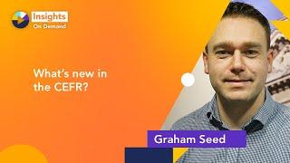 What's new in the CEFR with Graham Seed