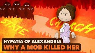 Hypatia of Alexandria: Mob Mentality | Roman History | Part 3 | Extra History