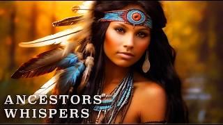 Native American Flute Music for Shamanic Healing - Whispers of the Ancestors