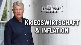 Kriegswirtschaft & Inflation | Ernst Wolff Aktuell