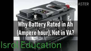 Why Battery Rated in AH( Ampere Hour), Not in VA or Watt?
