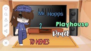 ~•Mr.Hopps Playhouse 2 React to Memes•~ // [1/?] //Original