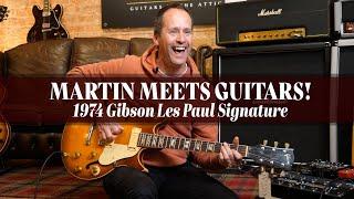 MARTIN MEETS GUITARS! | RARE 1974 Gibson Les Paul Signature - Sunburst! | Guitars In The Attic