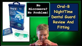 Oral B NightTime Dental Guard Review and Fitting  No Microwave Required