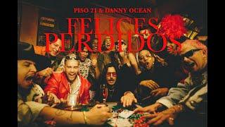 Piso 21 & Danny Ocean - Felices Perdidos (Video Oficial)