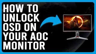 How To Unlock OSD On Your AOC Monitor (How To Remove OSD Lock On Your AOC Monitor)