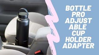 BottlePro Adjustable Cup Holder Adapter | $100k Bonuses in Description