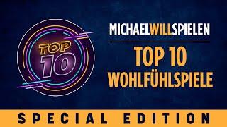 TOP 10 – WOHLFÜHLSPIELE – MICHAEL WILL SPIELEN