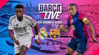  BARÇA LIVE | REAL MADRID vs FC BARCELONA | LA LIGA 24/25 