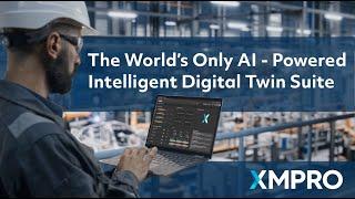 XMPro - The World's Only AI - Powered Intelligent Digital Twin Suite