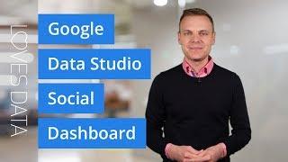 Create a Social Dashboard with Google Data Studio // Tutorial