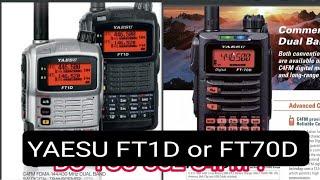 YAESU FT1D or YAESU FT70D ??