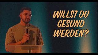 Willst du gesund werden? | Predigt Mirco | CSRA Gemeinde Bethel