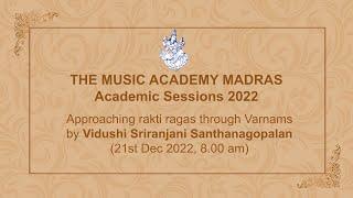 LecDem 10 Approaching rakti ragas through Varnams at The Music Academy Madras 2022
