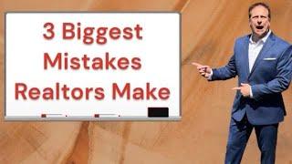 3 Biggest Mistakes that Realtors Make. OMG DON'T DO THIS! #realtor #realtortraining #realestateagent