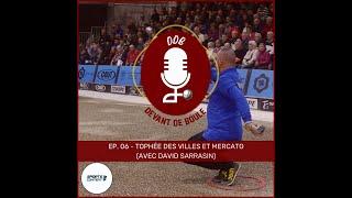 EP06   Trophée des Villes et Mercato avec David SARRASIN