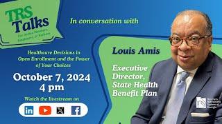 TRS Talks: In Conversation with Louis Amis, Executive Director of the State Health Benefit Plan