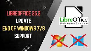 LibreOffice 25.2 Update: End of Windows 7/8 Support – Upgrade Your OS Now!