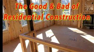 Residential Building Construction (The Good & Bad)