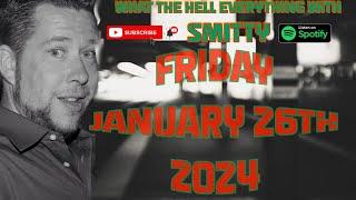 "Heteronym" What The Hell Everything Podcast W/ Smitty Friday January 26th 2024