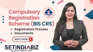 Compulsory Registration Scheme (BIS CRS)   |  Registration Process & Documents | Setindiabiz