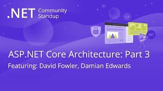 ASP.NET Community Standup - ASP.NET Core Architecture: Part 3