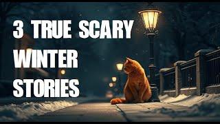 Three True Scary Winter Stories