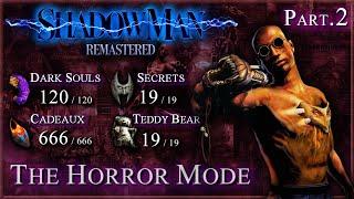 Shadow Man: Remastered [PC] - Guide 100% / The Horror / All Cadeaux, Dark Souls & Secrets (Part.2/2)
