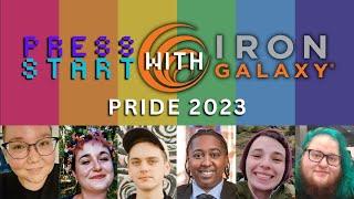 Press Start with Iron Galaxy | Pride Month '23