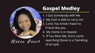 Keesa Peart - Gospel Medley [I've Got Somebody With Me]