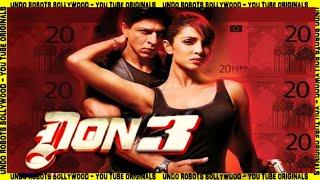 Don 3 : The Final Chapter | Shahrukh Khan | Farhan Akhtar