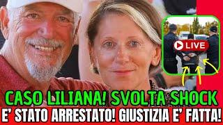 CASO LILIANA! SVOLTA SHOCK! E' STATO ARRESTATO QUESTA MATTINA.. GIUSTIZIA E' FATTA..