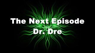 [4K] Dr. Dre - The Next Episode (Lyrics)