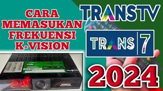 Frekuensi Trans 7 K-vision‼️Bromo C2000