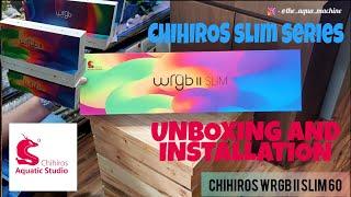 CHIHIROS WRGB II SLIM 60 | UNBOXING | INSTALLATION | CHIHIROS SLIM SERIES