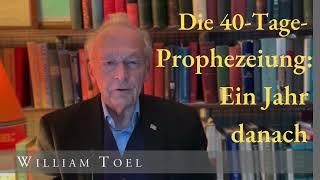 #WilliamToel | Die 40-Tage-Prophezeiung: Ein Jahr danach