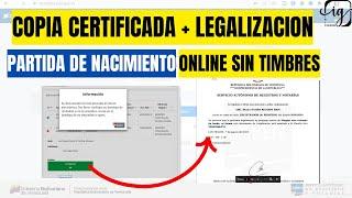 COPIAS CERTIFICADAS + LEGALIZACION PARTIDA DE NACIMIENTO PROCESO ONLINE SIN TIMBRES FISCALES.