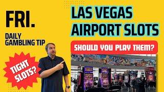 Daily Gambling Tip: Are Las Vegas Airport ️ Slots Tight? Should You Play Them?