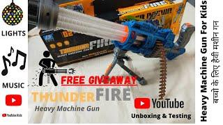 Thunder Fire Heavy Machine Gun | Unboxing And Testing | Toy Gun For Kids