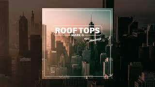 Mark G - Rooftops (Feat. Hendersin) Official Audio